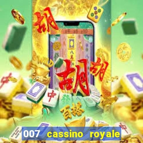 007 cassino royale filme completo dublado